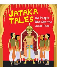 Square Book: Jataka Tales The People Who Saw The Judas Tree