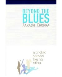 Beyond The Blues A Cricket Season
