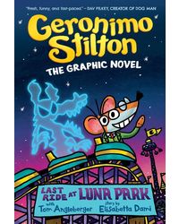 Geronimo Stilton Graphic Novel# 4: Last Ride At Luna Park