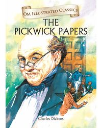 The Pickwick Papers: Illustrated Abridged Classics (Om Illustrated Classics)