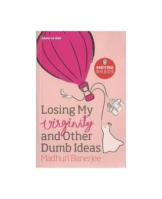 Losing My Virginity and other Dumb Ideas