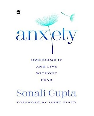 Anxiety: Overcome It and Live without Fear