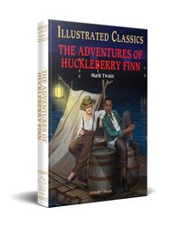 The Adventures of Huckleberry Finn for Kids: illustrated Abridged Children Classics English Novel with Review Questions