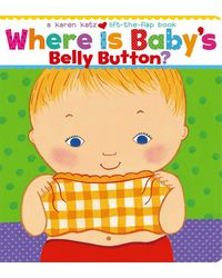 Where Is Baby's Belly Button? (Karen Katz Lift- the- Flap Books)