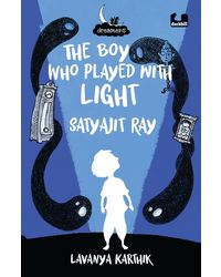 The Boy Who Played with Light: Satyajit Ray (Dreamers Series)