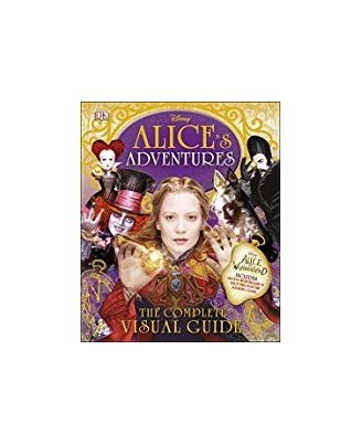 Alice s Adventures: The Complete Visual Guide
