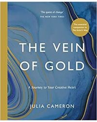 THE VEIN OF GOLD: A JOURNEY TO YOUR CREATIVE HEART Paperback