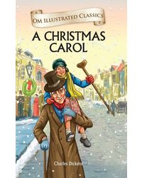 A Christmas Carol: Illustrated Abridged Classics (Om Illustrated Classics)