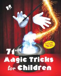 71+ 1 Magic Tricks For Children: Entertain Children And Adults Alike