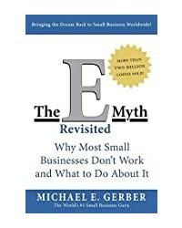 The E- Myth Revisited