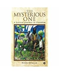 The Mysterious One: A Lyrical Journey To Freedom