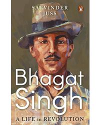 Bhagat Singh: A Life in Revolution
