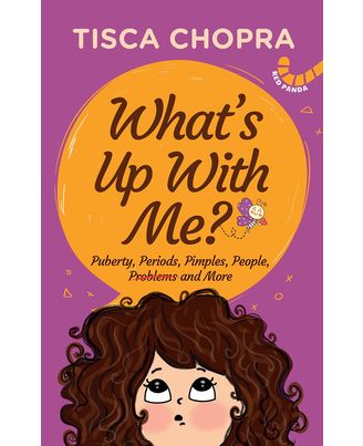 What S Up With Me? : Puberty, Periods, Pimples, People, Problems And More