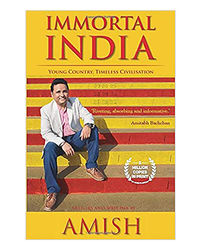 Immortal India: Young Country, Timeless Civilisation, Non- Fiction, Amish explores ideas that make India Immortal