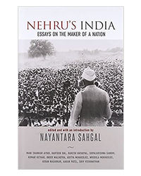Nehru's India: Essays On The Maker Of A Nation