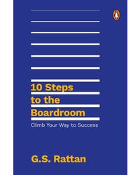 10 Steps to the Boardroom: Climb Your Way to Success