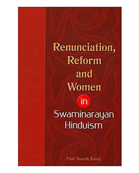 Renunciation, Reform And Women In Swaminarayan Hinduism