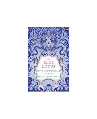 The Blue Lotus: Myths And Folktales Of India