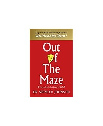 Out Of The Maze: A Simple Way To Change Your Thinking & Unlock Success
