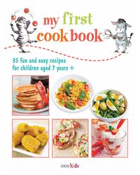 My First Cookbook: 35 fun and easy recipes for children aged 7 years+