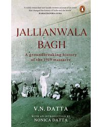 Jallianwala Bagh: A Groundbreaking History Of The 1919 Massacre