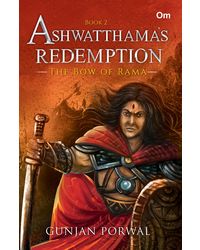 Ashwatthama's Redemption: The Bow of Rama- Book- 2