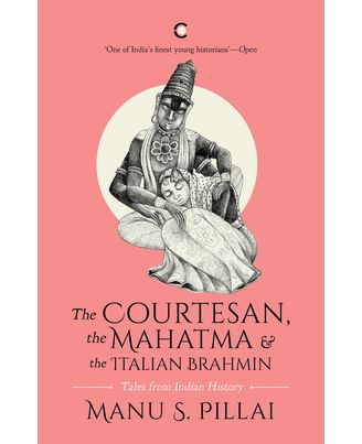 The Courtesan, The Mahatma And The Italian Brahmin
