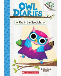 Owl Diaries# 13: Eva In The Spotlight (A Branches Book)