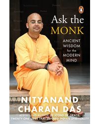 Ask the Monk: Ancient Wisdom for the Modern Mind