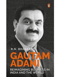 Gautam Adani: Reimagining Business in India and the World