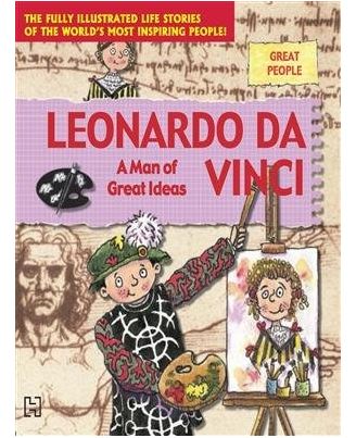 Great People: Leonardo Da Vinci: A Man Of Great Ideas