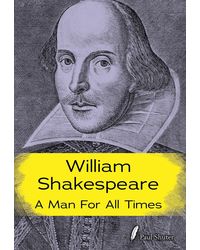 William Shakespeare: A Man for all Times (Shakespeare Alive)