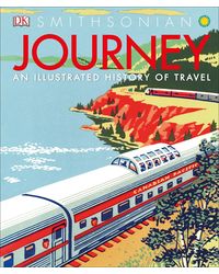 Journey An Illustrated History Of Travel
