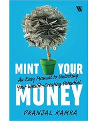 Mint Your Money: An Easy Manual to Unlock Your Wealth- Creating Potential