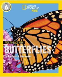 Face to Face with Butterflies: Level 6 (National Geographic Readers)