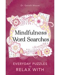 Mindfulness Word Searches: Everyday Puzzles To Relax With