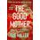 The Good Mother: The‘ powerful, dramatic, readable’ New York Times bestseller Paperback
