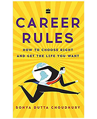 Career Rules: How To Choose Right And Get The Life You Want