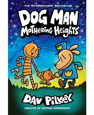 Dog Man# 10: Mothering Heights