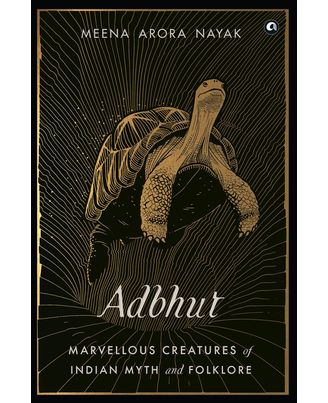 ADBHUT: Marvellous Creatures of Indian Myth and Folklore