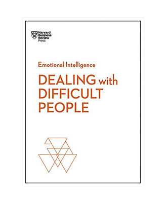 Dealing With Difficult People (Hbr Emotional Intelligence Series)