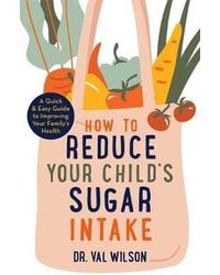 How To Reduce Your Child's Sugar Intake