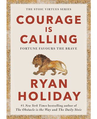 Courage Is Calling: Fortune Favours The Brave