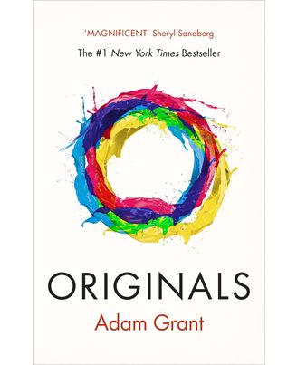 Originals: How Non- conformists Change the World