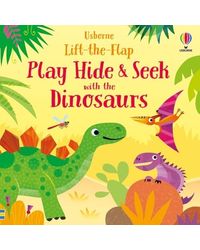 Play Hide & Seek with the Dinosaurs (Play Hide & Seek, 2)