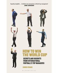 How to Win the World Cup: Secrets and Insights from International Football