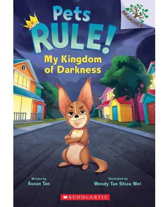 Pets Rule! # 1: My Kingdom Of Darkness (A Branches Book)