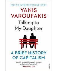Talking To My Daughter: A Brief History Of Capitalism