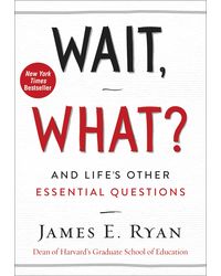 Wait, What? : And Life's Other Essential Questions