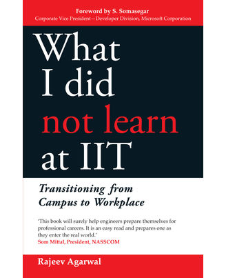 What I Did Not Learn at IIT: Transitioning from Campus to Workplace